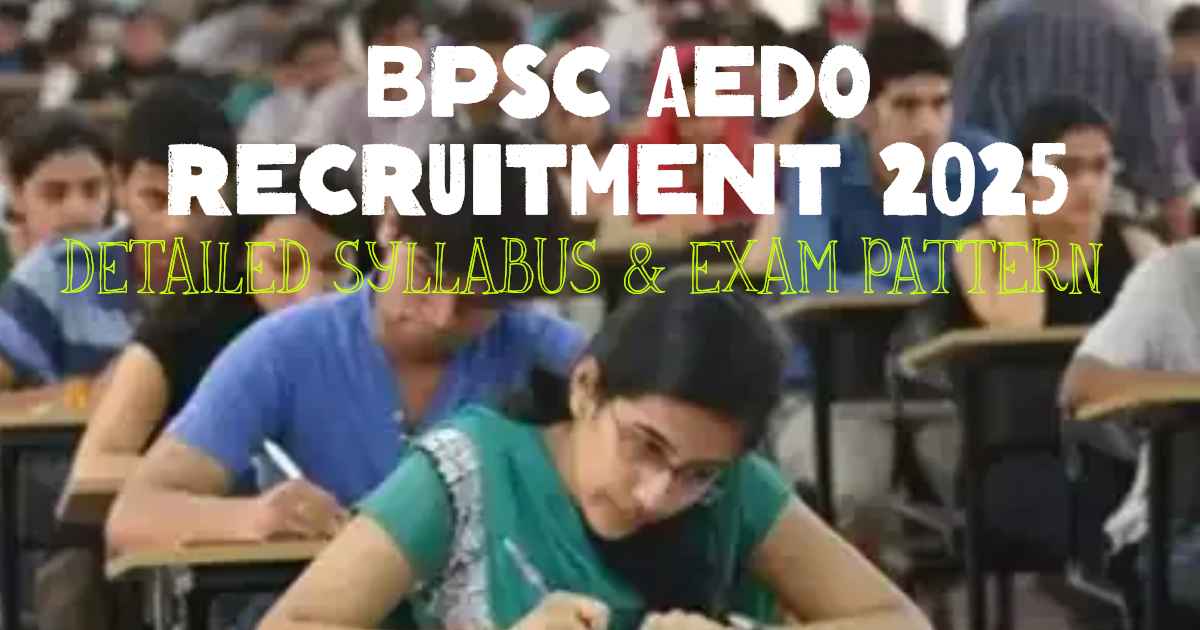 BPSC AEDO Exam Pattern & Syllabus 2025 | Bihar Assistant Education Development Officer